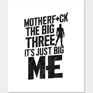 Motherf*uck The Big Three It's Just Big Me Posters and Art